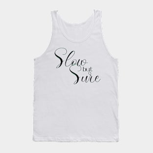 Slow but sure cool Tank Top